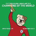 The English Bulldogs are the Champions of the World