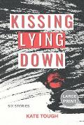 Kissing Lying Down (Large Print Edition)