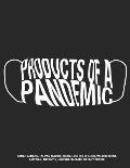 Products of a Pandemic