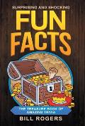 Surprising and Shocking Fun Facts: The Treasure Book of Amazing Trivia: Bonus Travel Trivia Book Included (Trivia Books, Games and Quizzes 1)