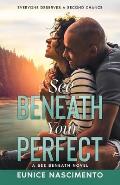 See Beneath Your Perfect: A Sweet Single Dad Friends To Lovers Romance (See Beneath Book 2)