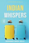 Indian Whispers (Large Print Edition): A Tale of Emotional Adventures Through India