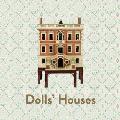 Dolls Houses