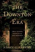 The Downton Era: Great Houses, Churchills, and Mitfords