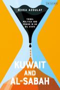 Kuwait and Al-Sabah: Tribal Politics and Power in an Oil State