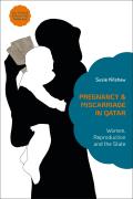 Pregnancy and Miscarriage in Qatar: Women, Reproduction and the State
