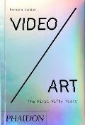 Video Art The First Fifty Years