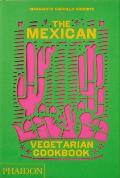 Mexican Vegetarian Cookbook 400 authentic everyday recipes for the home cook
