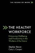 The Healthy Workforce: Enhancing Wellbeing and Productivity in the Workers of the Future