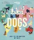 Atlas of Dogs 1: Lonely Planet Kids