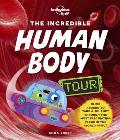 Lonely Planet Kids the Incredible Human Body Tour