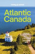 Lonely Planet Atlantic Canada: Nova Scotia, New Brunswick, Prince Edward Island & Newfoundland & Labrador