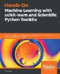 Hands-On Machine Learning with scikit-learn and Scientific Python Toolkits: A practical guide to implementing supervised and unsupervised machine lear