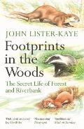 Footprints in the Woods: The Secret Life of Forest and Riverbank