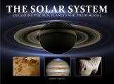 Solar System Exploring the Sun Planets & Their Moons