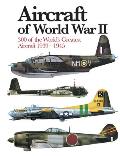 Aircraft of World War II 300 of the Worlds Greatest Aircraft 1939 1945