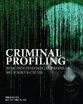 Criminal Profiling How Psychological Profiles Help Solve Crime