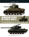 American Tanks of World War II 1941 45 Tanks Self Propelled Guns Half Tracks Amphibious AFVs