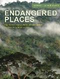 Endangered Places: From the Amazonian Rainforest to the Polar Ice Caps