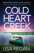 Cold Heart Creek A nail biting & gripping mystery suspense thriller