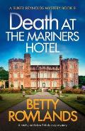 Death at the Mariners Hotel: A totally addictive British cozy mystery