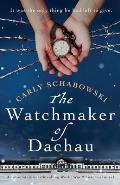 The Watchmaker of Dachau An absolutely heartbreaking World War 2 historical novel