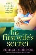 His First Wife's Secret: A powerful and utterly gripping emotional drama