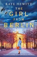 The Girl from Berlin: An utterly heart-wrenching and gripping World War Two historical novel