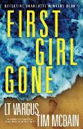 First Girl Gone An absolutely addictive crime thriller with a twist