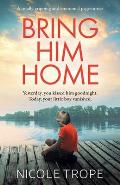 Bring Him Home: A totally gripping and emotional page-turner