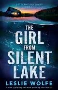 The Girl from Silent Lake: A totally gripping and heart-pounding crime thriller