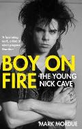 Boy on Fire The Young Nick Cave