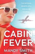 Cabin Fever: The Sizzling Secrets of a Virgin Air Hostess