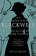 The Excellent Doctor Blackwell: The life of the first woman physician