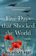 Five Days that Shocked the World