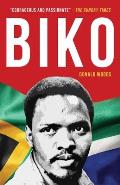 Biko: The powerful biography of Steve Biko and the struggle of the Black Consciousness Movement