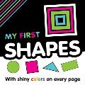 My My First Shapes: With Shiny Colors on Every Page