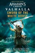 Assassins Creed Valhalla Sword of the White Horse An Assassins Creed Valhalla Novel