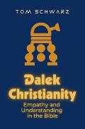 Dalek Christianity: Empathy and Understanding in the Bible