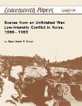 Scenes from an Unfinished War: Low-Intensity Conflict in Korea, 1966-1969