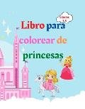 Libro para colorear de princesas: Libro para colorear de princesas para ni?os de 3 a 5 a?os Regalo encantador para ni?as Libro para colorear de prince
