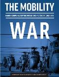 The Mobility War: Marine Corps Helicopter Operations in Vietnam, 1962-1975: Marine Corps helicopter operations in Vietnam, 1962-1975: Ma