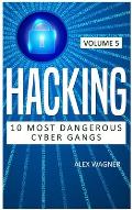 Hacking: 10 Most Dangerous Cyber Gangs
