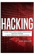 Hacking: 17 Must Tools every Hacker should have, Wireless Hacking & 17 Most Dangerous Hacking Attacks