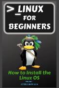 Linux for Beginners: How to Install the Linux OS