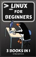 Linux for Beginners: 3 Books in 1