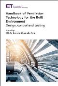 Handbook of Ventilation Technology for the Built Environment: Design, Control and Testing