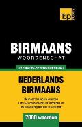Thematische woordenschat Nederlands-Birmaans - 7000 woorden