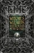 Witches Wizards Seers & Healers Myths & Tales Epic Tales