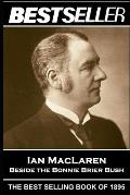 Ian MacLaren - Beside the Bonnie Brier Bush: The Bestseller of 1895